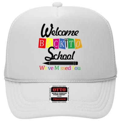 Welcome Back To School We've Missed You High Crown Mesh Back Trucker Hat