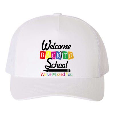 Welcome Back To School We've Missed You Yupoong Adult 5-Panel Trucker Hat