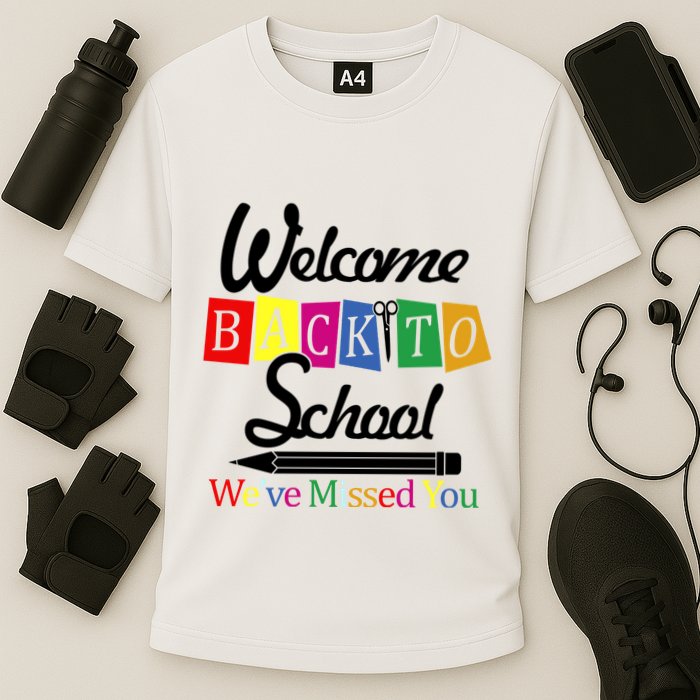 Welcome Back To School We've Missed You Cooling Performance Crew T-Shirt