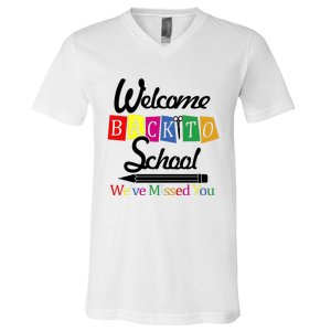 Welcome Back To School We've Missed You V-Neck T-Shirt