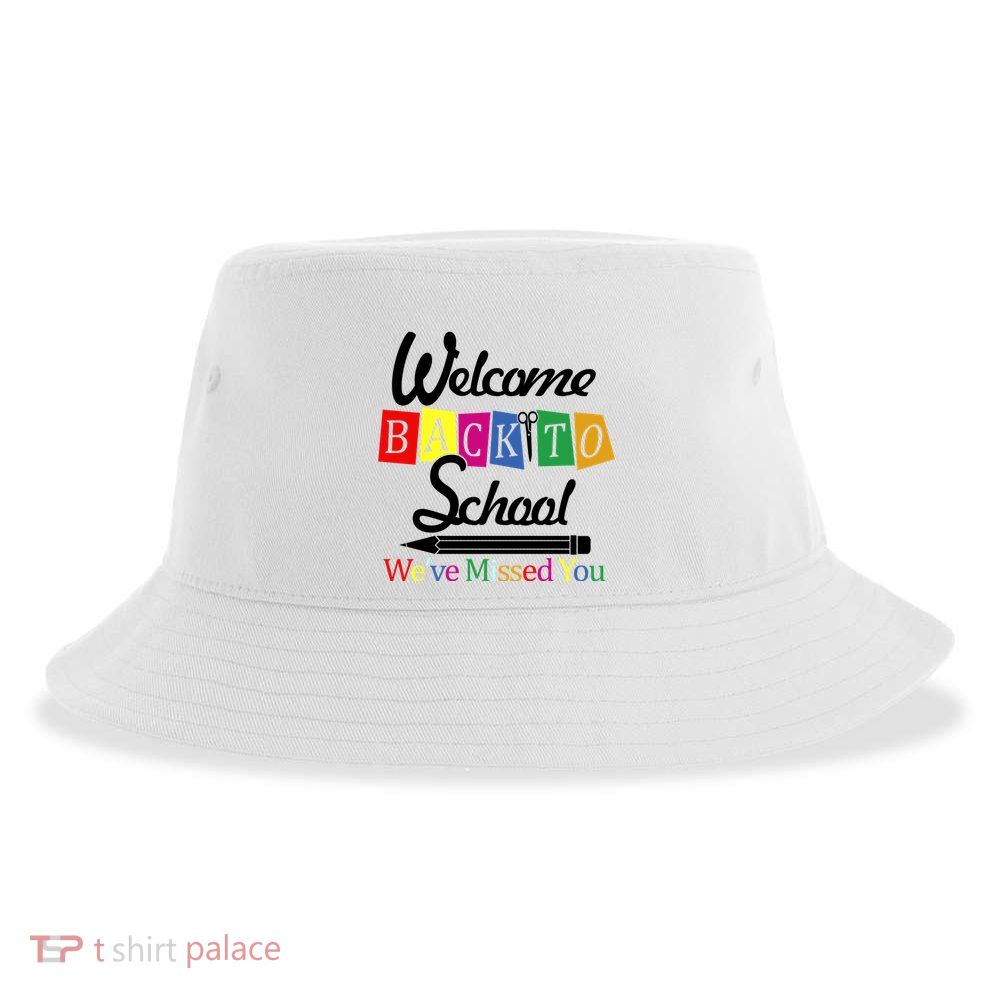 Welcome Back To School We've Missed You Sustainable Bucket Hat