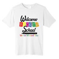 Welcome Back To School We've Missed You Tall Fusion ChromaSoft Performance T-Shirt