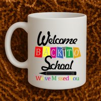 Welcome Back To School We've Missed You Mug