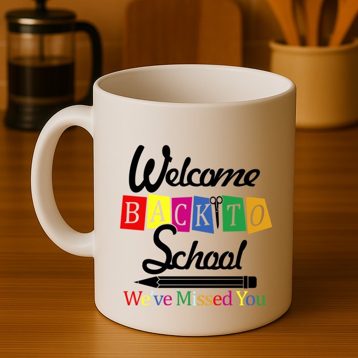 Welcome Back To School We've Missed You Mug