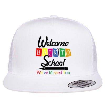 Welcome Back To School We've Missed You Flat Bill Trucker Hat