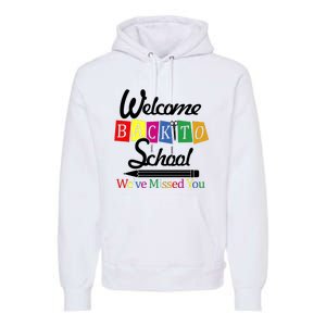 Welcome Back To School We've Missed You Premium Hoodie