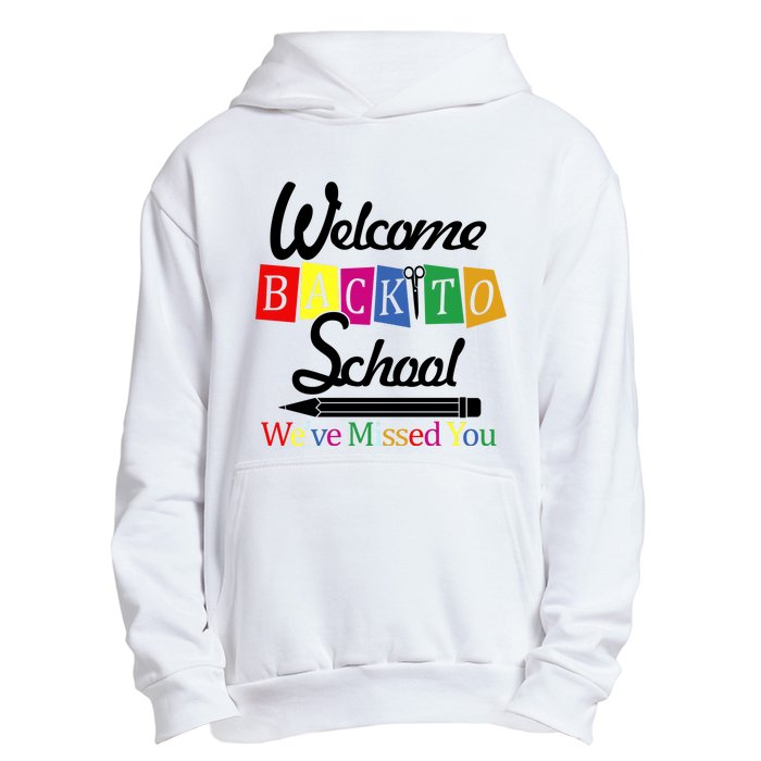 Welcome Back To School We've Missed You Urban Pullover Hoodie