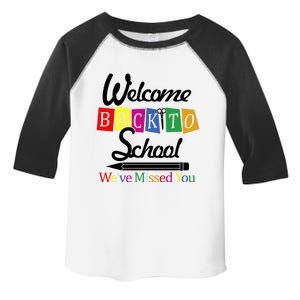 Welcome Back To School We've Missed You Toddler Fine Jersey T-Shirt