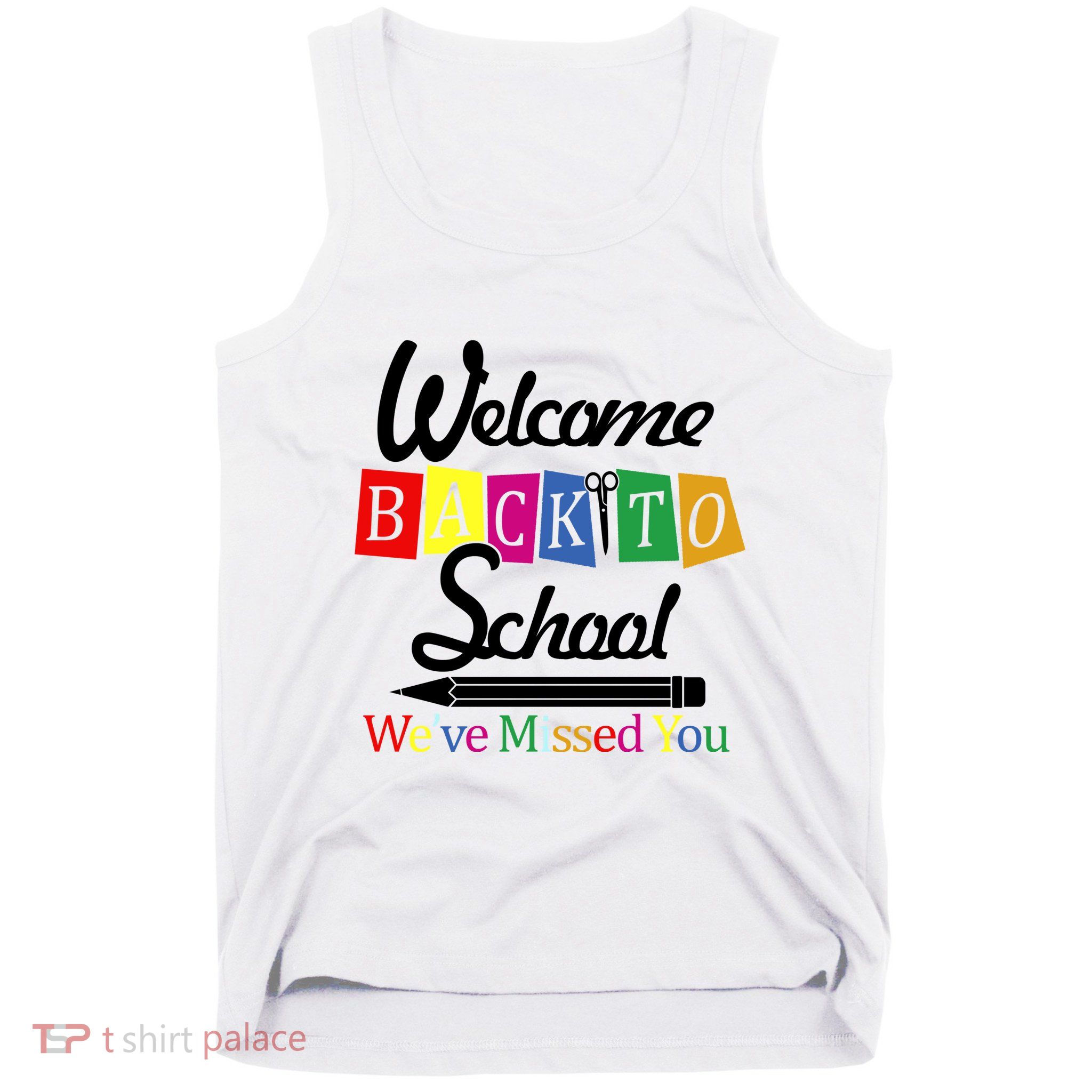 Welcome Back To School We've Missed You Tank Top