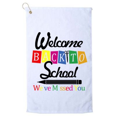 Welcome Back To School We've Missed You Golf Towel