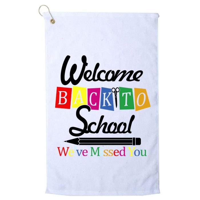 Welcome Back To School We've Missed You Golf Towel