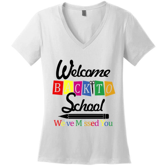 Welcome Back To School We've Missed You Women's V-Neck T-Shirt