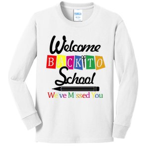 Welcome Back To School We've Missed You Kids Long Sleeve Shirt