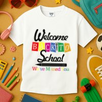 Welcome Back To School We've Missed You Kids T-Shirt