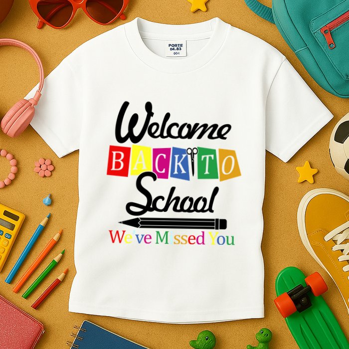 Welcome Back To School We've Missed You Kids T-Shirt