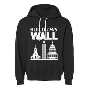 Womens Build This Wall Separation Of Church And State USA Garment-Dyed Fleece Hoodie