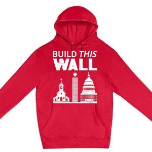 Womens Build This Wall Separation Of Church And State USA Premium Pullover Hoodie