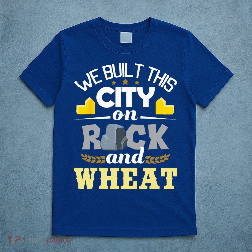 We Built This City On Rock And Wheat Tabletop Board Gaming T-Shirt