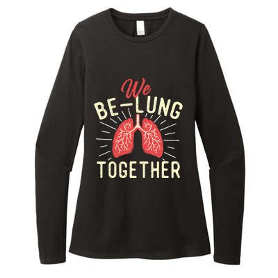 We BeLung Together Respiratory Therapist Therapy Lungs RT Womens CVC Long Sleeve Shirt