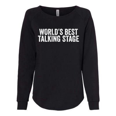 World’s Best Talking Stage Funny Quote Womens California Wash Sweatshirt