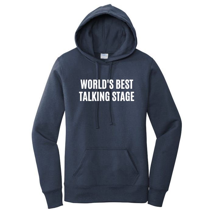 Worlds Best Talking Stage Women's Pullover Hoodie