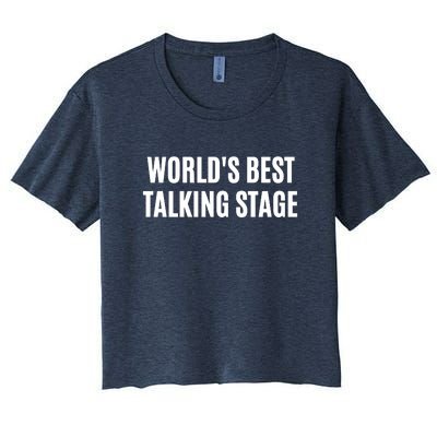 Worlds Best Talking Stage Women's Crop Top Tee