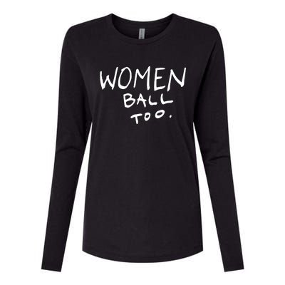 Women Ball Too Womens Cotton Relaxed Long Sleeve T-Shirt