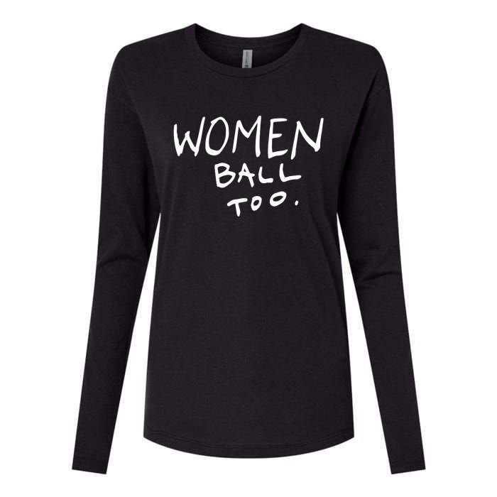 Women Ball Too Womens Cotton Relaxed Long Sleeve T-Shirt