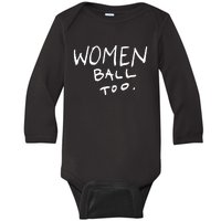 Women Ball Too Baby Long Sleeve Bodysuit