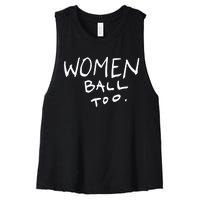 Women Ball Too Women's Racerback Cropped Tank