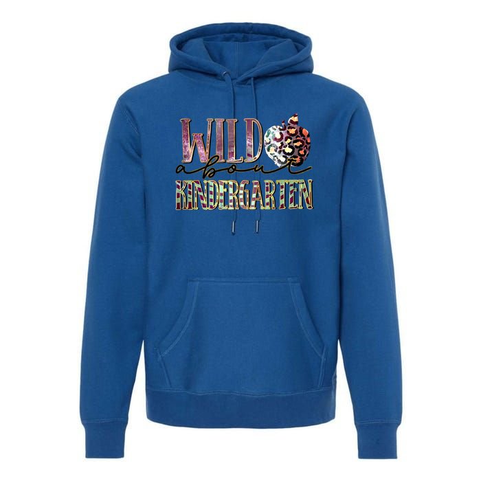 Welcom Back To School Day Teacher Wild About Kindergarten Gift Premium Hoodie