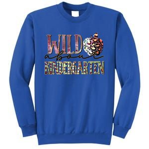 Welcom Back To School Day Teacher Wild About Kindergarten Gift Tall Sweatshirt