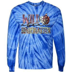 Welcom Back To School Day Teacher Wild About Kindergarten Gift Tie-Dye Long Sleeve Shirt