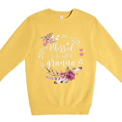 Womens Blessed To Be Called Granna Thankful Blessed Granna Premium Crewneck Sweatshirt