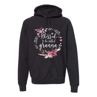 Womens Blessed To Be Called Granna Thankful Blessed Granna Premium Hoodie