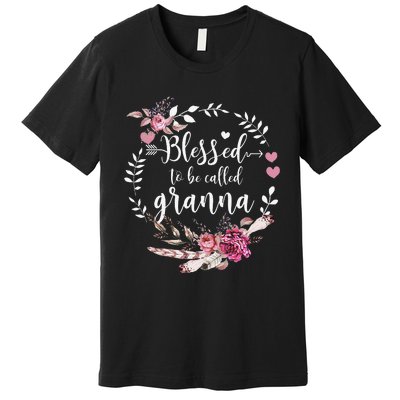 Womens Blessed To Be Called Granna Thankful Blessed Granna Premium T-Shirt