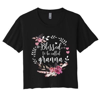 Womens Blessed To Be Called Granna Thankful Blessed Granna Women's Crop Top Tee