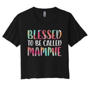 Womens Blessed To Be Called Mammie Mother's Day Women's Crop Top Tee