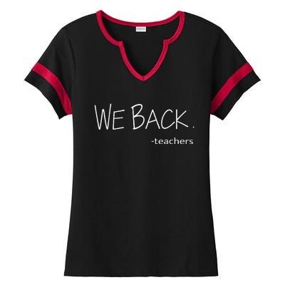 We Back Teachers First Day Back To School For Student Ladies Halftime Notch Neck Tee