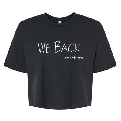 We Back Teachers First Day Back To School For Student Bella+Canvas Jersey Crop Tee