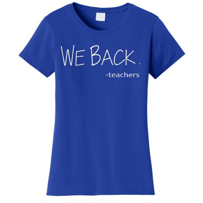 We Back Teachers First Day Back To School For Student Women's T-Shirt