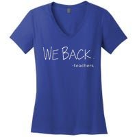 We Back Teachers First Day Back To School For Student Women's V-Neck T-Shirt