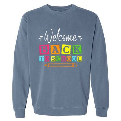 Welcome Back To School First Day Of School Teachers Students Garment-Dyed Sweatshirt