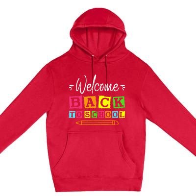 Welcome Back To School First Day Of School Teachers Students Premium Pullover Hoodie