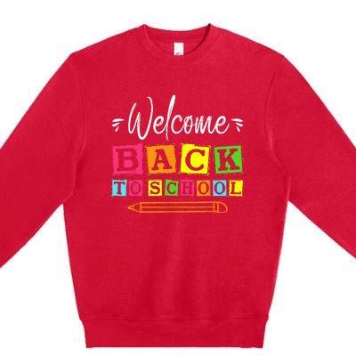 Welcome Back To School First Day Of School Teachers Students Premium Crewneck Sweatshirt