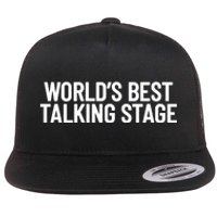 World’s Best Talking Stage Funny Quote Flat Bill Trucker Hat