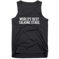 World’s Best Talking Stage Funny Quote Tank Top