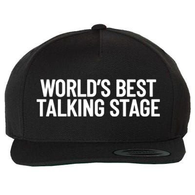 World’s Best Talking Stage Funny Quote Wool Snapback Cap