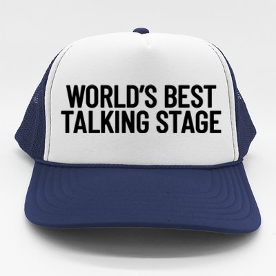 World’s Best Talking Stage Funny Quote Trucker Hat