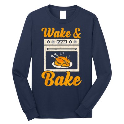 Wake Bake Turkey Feast Meal Dinner Chef Thanksgiving Long Sleeve Shirt